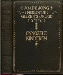 Jong, A.M. de - Onnozele kinderen . Merijntje Gijzens jeugd. Deel  III