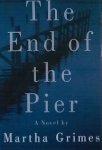 Grimes, Martha - The End of the Pier. A Novel.