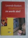 Broekhof, Kees en Cohen de Lara, Hans - Levende Boeken: zo werkt dat! Praktische suggesties voor het werken met Levende Boeken op school en thuis