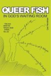 Lee Henshaw - Queer Fish in God's Waiting Room