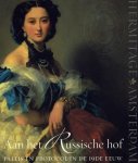 HERMITAGE AMSTERDAM. - Aan het Russische hof. Paleis en protocol in de 19de eeuw.