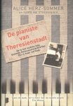 Herz-Sommer, Alice / Stoessinger, Caroline - De pianiste van Theresienstadt / 107 jaar wijsheid en levenslessen