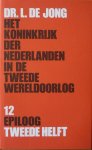 Jong, L. de - Het Koninkrijk der Nederlanden in de Tweede Wereldoorlog  Deel 12  Epiloog tweede helft