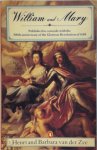 Henri van der Zee, Barbara van der Zee - William and Mary published to coincide with the 300th anniversary of the Glorious Revolution of 1688