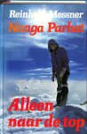 Messner, Reinhold - Nanga Parbat. Alleen naar de top. Solobeklimming van de berg Nanga Parbat