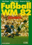 Finger, Ed / Stützer, Peter / Heintz Siegmar - Fußball WM 82 Spanien