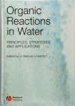 Lindstrom, U. Marcus - Organic Reactions in Water Principles, Strategies and Applications