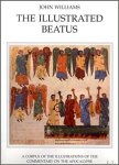J. Williams; - Illustrated Beatus: The Twelfth and Thirteenth Centuries, the fifth and final volume