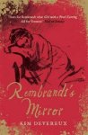 Kim Devereux 116352 - Rembrandt's Mirror a novel of the famous Dutch painter of ‘The Night Watch’ and the women who loved him