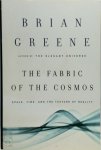 Brian Greene - Fabric of the cosmos Space, Time, and the Texture of Reality