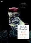 Michelle Boyajian - Raak mij aan
