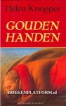Knopper, Helen - Gouden handen