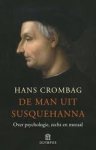 CROMBAG, HANS. - De man uit Susquehanna. Over psychologie, recht en moraal.