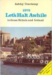 Courtenay, Ashley - 1979 Let's Halt Awhile in Great Britain and Ireland