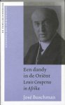 Buschman, José - Een dandy in de Oriënt.  Louis Couperus in Afrika