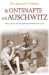 Rudolf Vrba, Alan Bestic - Ik Ontsnapte Uit Auschwitz