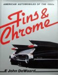 E. John Dewaard. - Fins and Chrome.American Cars of the 1950's