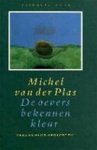 Michel van der Plas - De oevers bekennen kleur