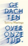 Tommy Wieringa - Gedachten over onze tijd