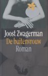 Zwagerman (Alkmaar 18 november 1963 - Haarlem 8 september 2015), Johannes Jacobus Willebrordus (Joost) - De buitenvrouw - Een onmogelijke liefde en een navrant beeld van het voortgezet onderwijs van de Nintendogeneratie.