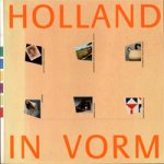 Staal, G. & H. Wolters (red).: - Holland in vorm; vormgeving in Nederland 1945-1987.