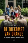 Gerard Aalders - De toekomst van Oranje Van Willem de Eerste tot Willem de Laatste