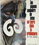 Tony Saulnier 276393 - Les papous coupeurs de têtes 167 jours dans la préhistoire