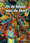 Floor Tinga, Milouska Meulens - In de kleur van de zon Een boek vol Caribische verhalen