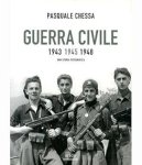 Chessa, Pasquale - Guerra civile 1943-1945-1948. Una storia fotografica Chessa, Pasquale - Guerra civile 1943-1945-1948. Una storia fotografica