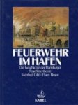 Gihl, M. und H. Braun - Feuerwehr im Hafen