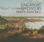 Wong Hong Suen, Roxana Waterson - Singapore Through 19th Century Prints & Paintings