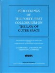 International institute of space law of the international astronautical federation. - Proceedings of the forty-first colloquium on the law of outer space : 28 september - 2 october 1998 : Melbourne, Australia.