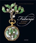FABERGE -  Tillander-Godenhielm, Tulla: - Fabergé. His masters and artisans