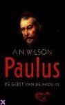 A.N. Wilson - Paulus De geest van de apostel