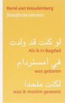 WOUDENBERG,  R. - Als ik in Bagdad was geboren  was ik moslim geweest