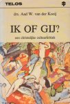 Kooij, Drs. Aad W. van der - Ik of gij? Een christelijke cultuurkritiek [Telos-reeks, nr. 119]