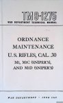 War Department - TM9-1275 War Department Tecnical Manual: Ordance Maintenance U.S. Rifles, Cal. .30 - M1, M1C (Sniper's), and M1D (Sniper's)