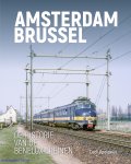 Cock Koelewijn - Amsterdam – Brussel. De historie van de Benelux-treinen