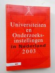 red. - Universiteiten en onderzoeksinstellingen in Nederland 2003.