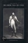 O. Schutte - De orde van de Unie / Werken uitgegeven door het Koninklijk Nederlandsch Genootschap voor Geslacht- en Wapenkunde / 9