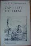 Elderenbosch, Dr. P.A. - VAN FEEST TOT FEEST