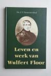 Ds. J.T. Doornenbal; J. Mulder - 2 boeken : LEVEN en WERK van WULFERT FLOOR  &  WULFERT FLOOR