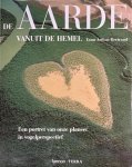 Yann Arthus-bertrand, Pascal Cornet - De aarde vanuit de hemel Een portret van onze planeet in vogelperspectief