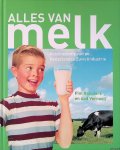 Reinders, Pim & Aad Vernooij - Alles van Melk: Geschiedenis van de Nederlandse Zuivelindustrie