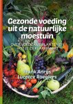 Frank Anrijs; Lucrèce Roegiers - Gezonde voeding uit de natuurlijke moestuin Frank Anrijs; Lucrèce Roegiers - Gezonde voeding uit de natuurlijke moestuin