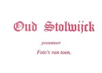 Anker, P. ; Maaijen. W.F. - Oud Stolwijck : foto`s uit het archief van de Historische vereniging “Oud Stolwijck” 1998