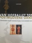 Utrecht, Luuk - Van hofballet tot postmoderne-dans. De geschiedenis van het akademische ballet en de moderne dans.