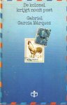 Marquez, Gabriel Garciá - De kolonel krijgt nooit post