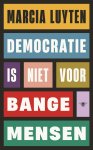 Marcia Luyten - Democratie is niet voor bange mensen