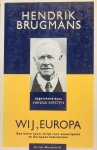 BRUGMANS Hendrik - Wij, Europa - Een halve eeuw strijd voor emancipatie en Europees federalisme